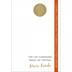 The Life-Changing Magic of Tidying: A simple, effective way to banish clutter forever by Marie Kondo